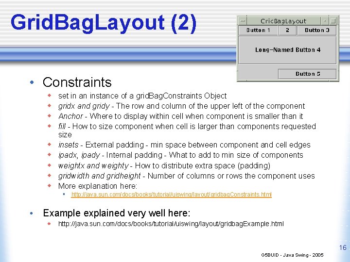 Grid. Bag. Layout (2) • Constraints w w w w w set in an