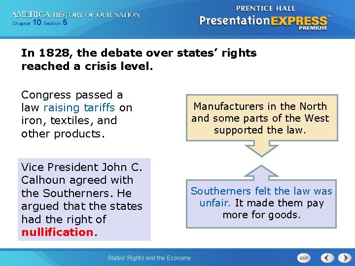 Chapter 10 Section 5 In 1828, the debate over states’ rights reached a crisis