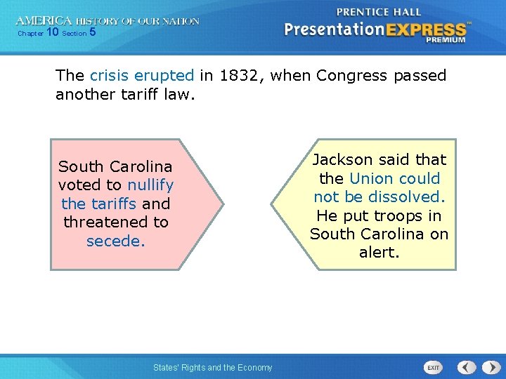 Chapter 10 Section 5 The crisis erupted in 1832, when Congress passed another tariff