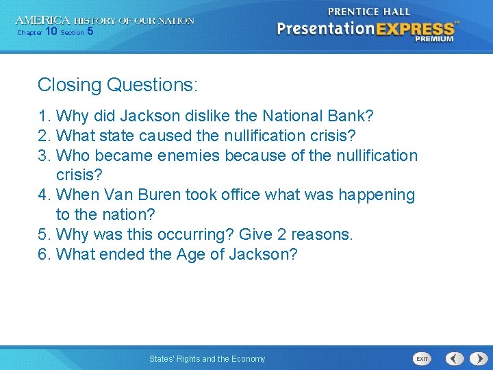 Chapter 10 Section 5 Closing Questions: 1. Why did Jackson dislike the National Bank?