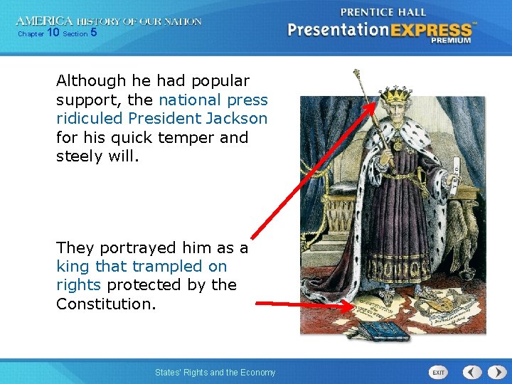 Chapter 10 Section 5 Although he had popular support, the national press ridiculed President