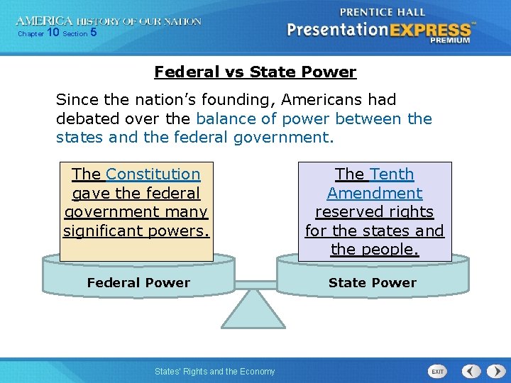Chapter 10 Section 5 Federal vs State Power Since the nation’s founding, Americans had