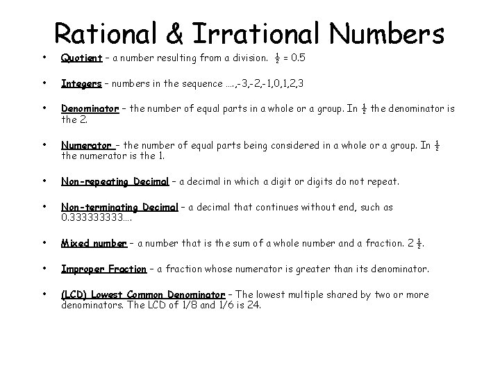  • Rational & Irrational Numbers Quotient – a number resulting from a division.