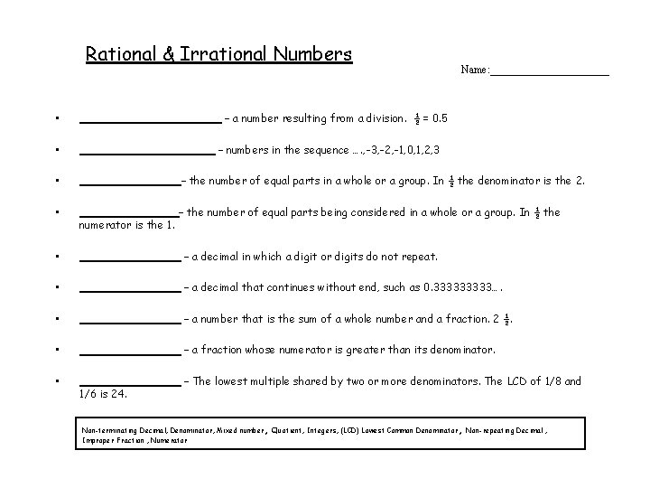 Rational & Irrational Numbers Name: ___________ • ___________ – a number resulting from a