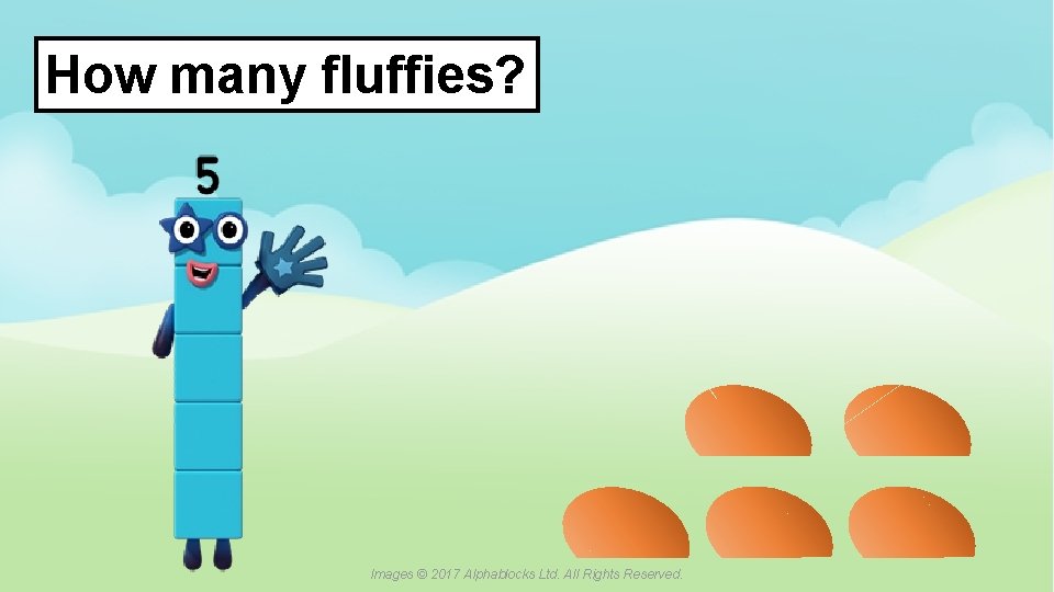 How many fluffies? A blue dot in the corner of a slide indicates that