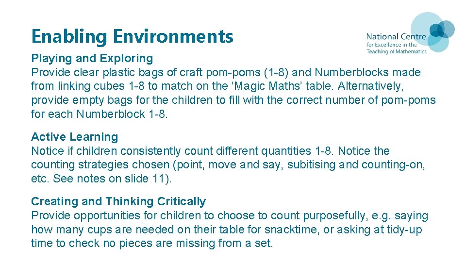 Enabling Environments Playing and Exploring Provide clear plastic bags of craft pom-poms (1 -8)