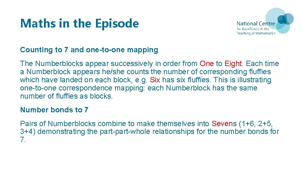 Maths in the Episode Counting to 7 and one-to-one mapping The Numberblocks appear successively