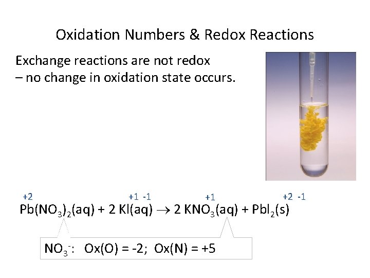 Oxidation Numbers & Redox Reactions Exchange reactions are not redox – no change in