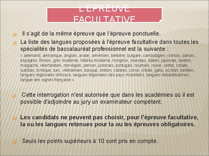 L’EPREUVE FACULTATIVE Il s’agit de la même épreuve que l’épreuve ponctuelle. La liste des