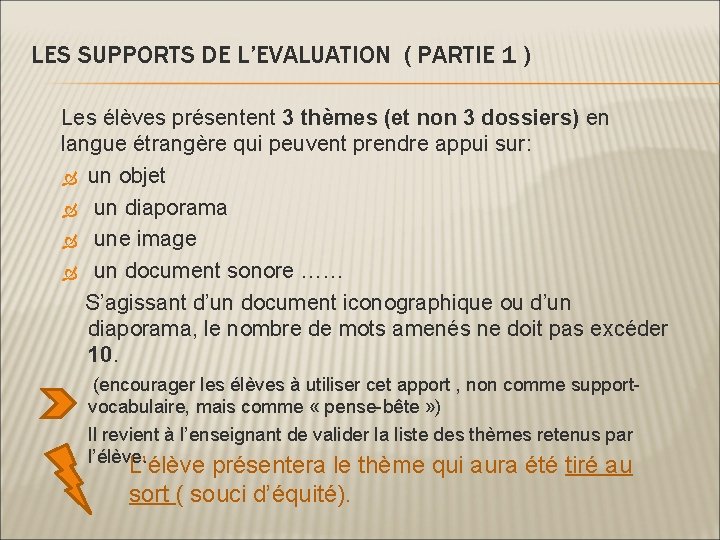 LES SUPPORTS DE L’EVALUATION ( PARTIE 1 ) Les élèves présentent 3 thèmes (et