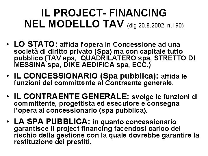 IL PROJECT- FINANCING NEL MODELLO TAV (dlg 20. 8. 2002, n. 190) • LO