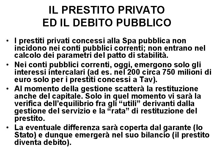 IL PRESTITO PRIVATO ED IL DEBITO PUBBLICO • I prestiti privati concessi alla Spa