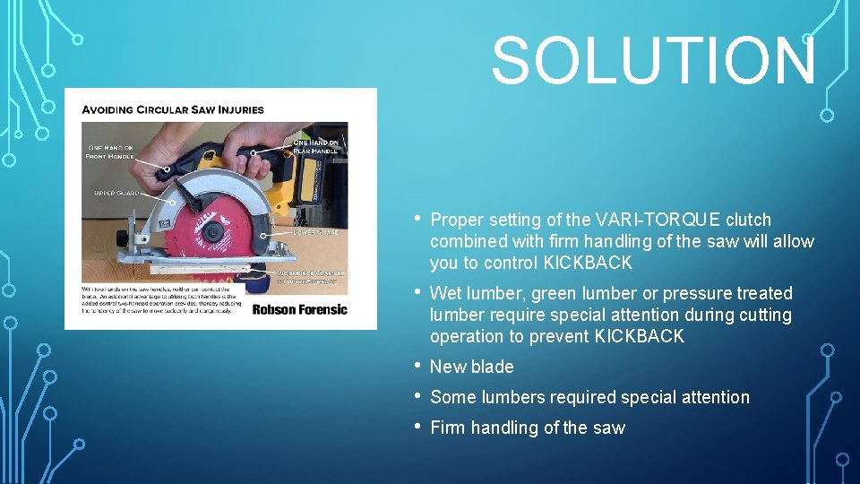 SOLUTION • Proper setting of the VARI-TORQUE clutch combined with firm handling of the