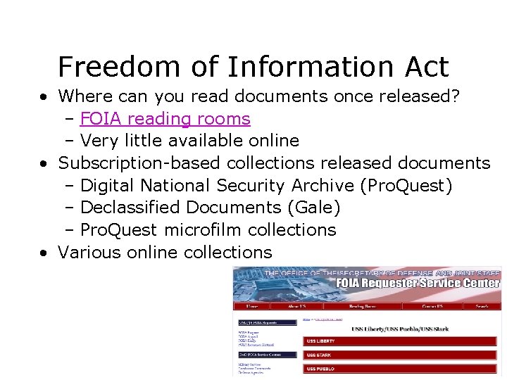 Freedom of Information Act • Where can you read documents once released? – FOIA