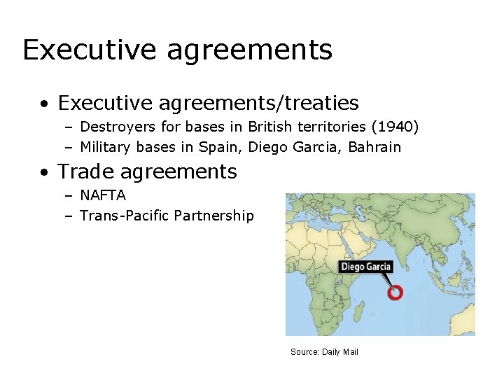 Executive agreements • Executive agreements/treaties – Destroyers for bases in British territories (1940) –