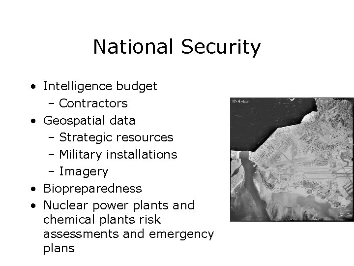 National Security • Intelligence budget – Contractors • Geospatial data – Strategic resources –