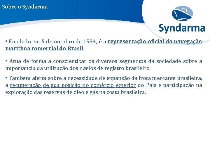 Sobre o Syndarma • Fundado em 5 de outubro de 1934, é a representação