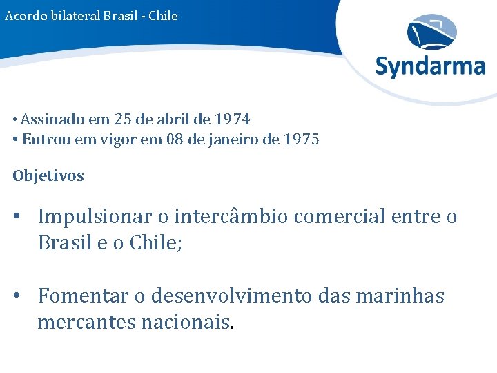 Acordo bilateral Brasil - Chile • Assinado em 25 de abril de 1974 •