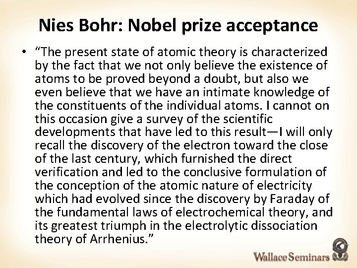 Nies Bohr: Nobel prize acceptance • “The present state of atomic theory is characterized