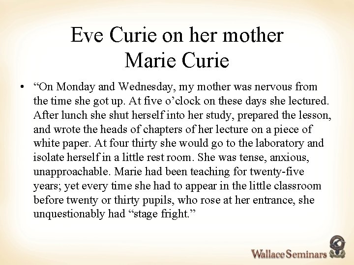 Eve Curie on her mother Marie Curie • “On Monday and Wednesday, my mother