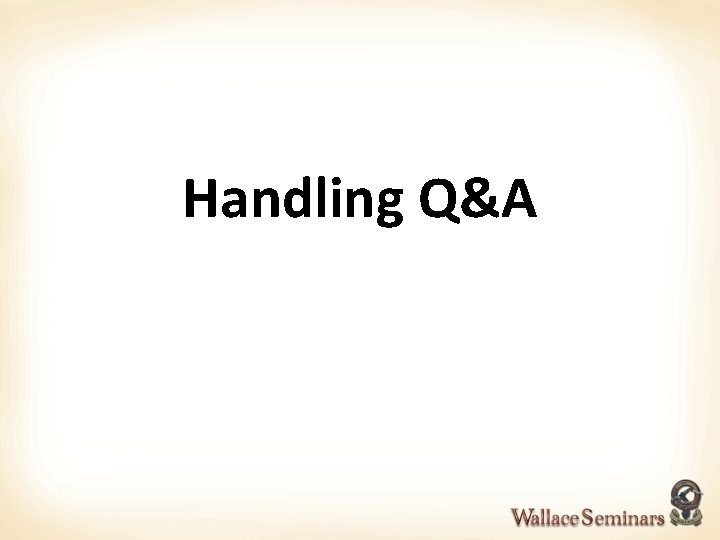 Handling Q&A 