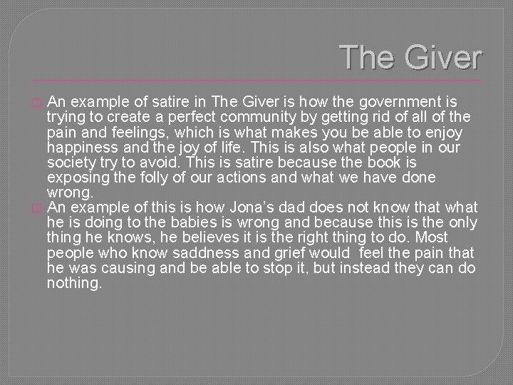 The Giver � � An example of satire in The Giver is how the