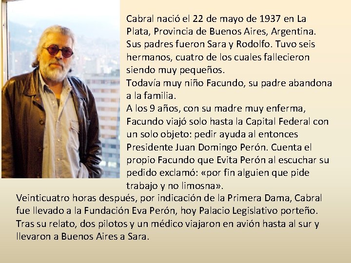 Cabral nació el 22 de mayo de 1937 en La Plata, Provincia de Buenos