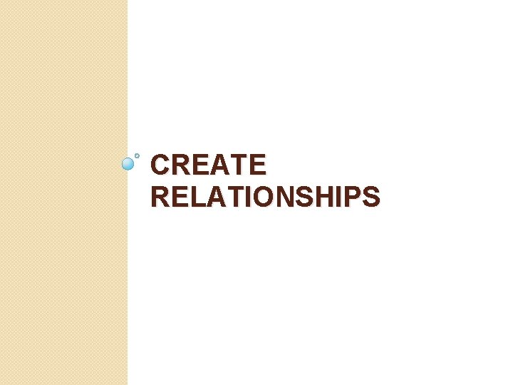 CREATE RELATIONSHIPS 