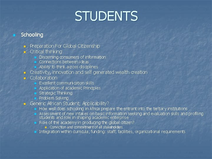 STUDENTS n Schooling n n Preparation For Global Citizenship Critical thinking n n n