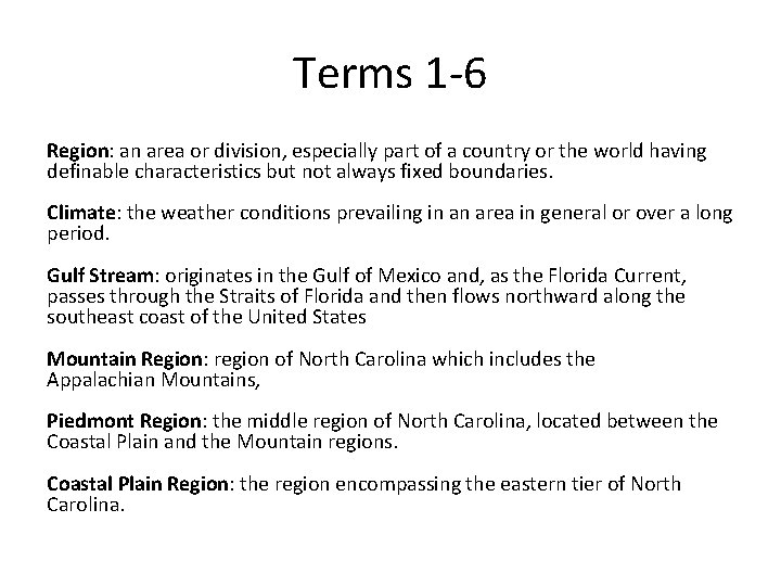 Terms 1 -6 Region: an area or division, especially part of a country or