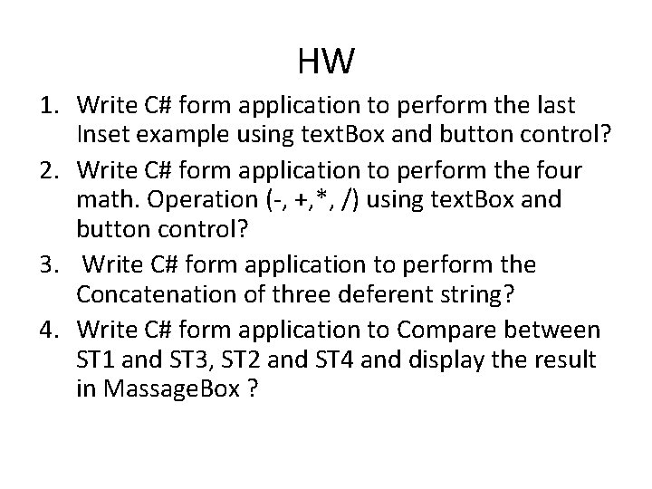HW 1. Write C# form application to perform the last Inset example using text. HW 1. Write C# form application to perform the last Inset example using text.