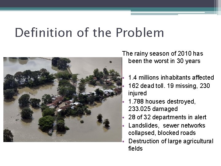 Definition of the Problem The rainy season of 2010 has been the worst in