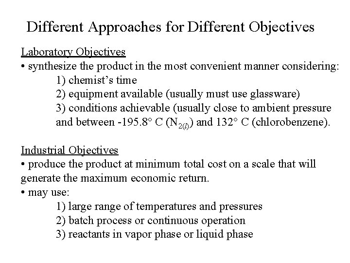 Different Approaches for Different Objectives Laboratory Objectives • synthesize the product in the most