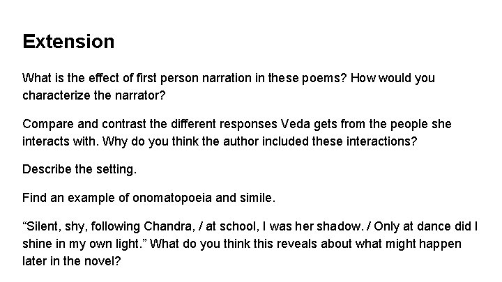 Extension What is the effect of first person narration in these poems? How would