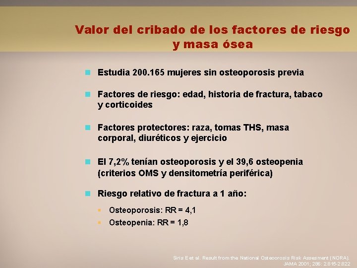 Valor del cribado de los factores de riesgo y masa ósea n Estudia 200.