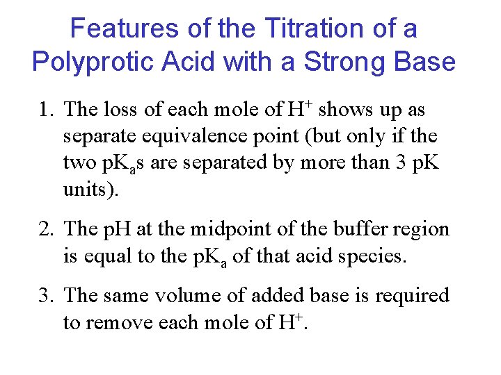 Features of the Titration of a Polyprotic Acid with a Strong Base 1. The