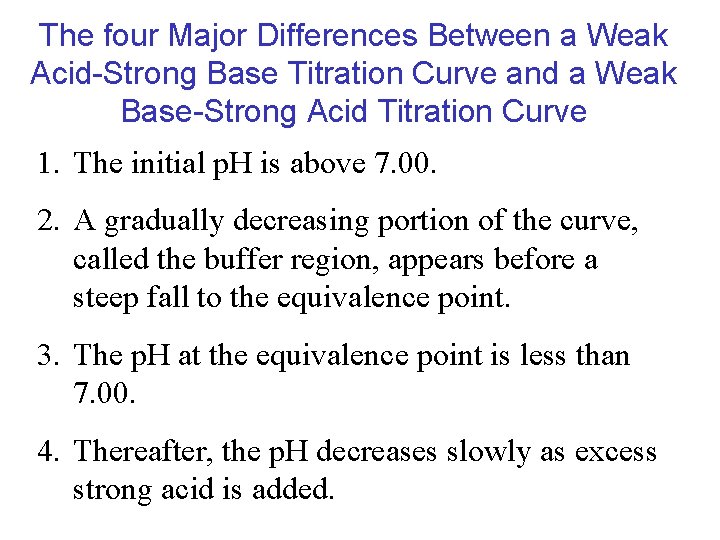 The four Major Differences Between a Weak Acid-Strong Base Titration Curve and a Weak