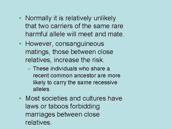  • Normally it is relatively unlikely that two carriers of the same rare