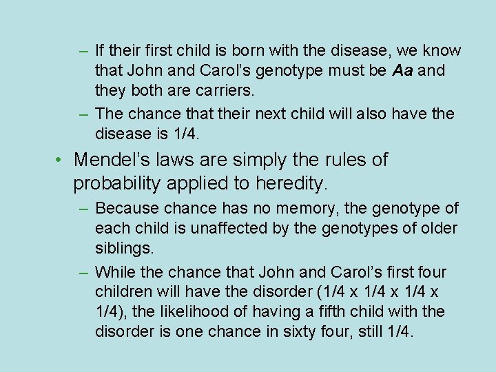 – If their first child is born with the disease, we know that John