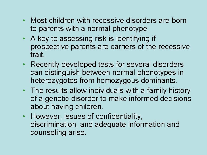  • Most children with recessive disorders are born to parents with a normal