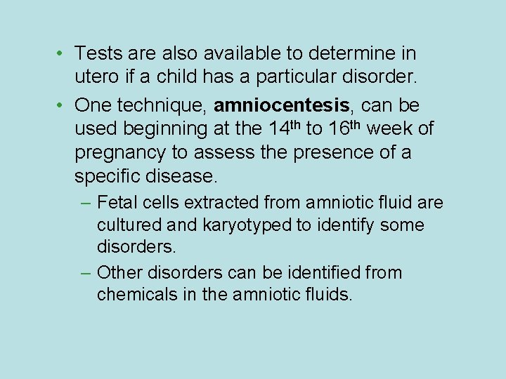  • Tests are also available to determine in utero if a child has