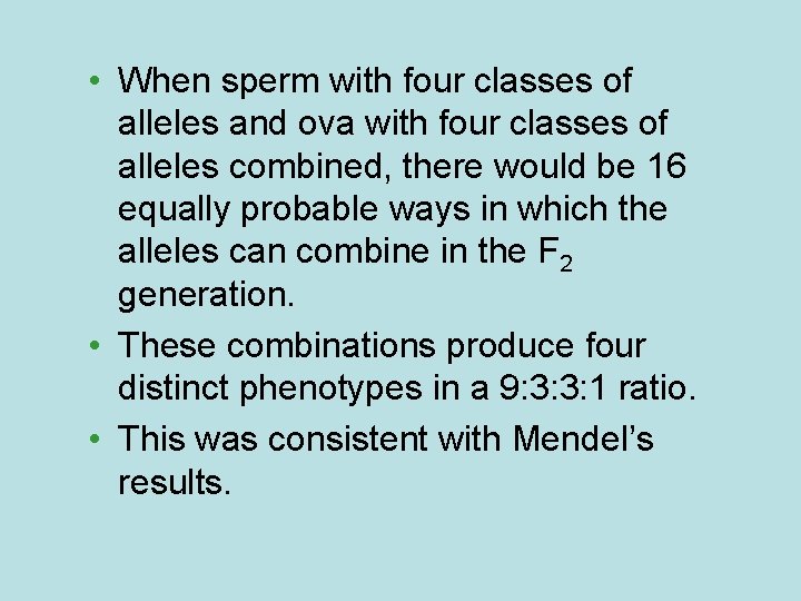  • When sperm with four classes of alleles and ova with four classes