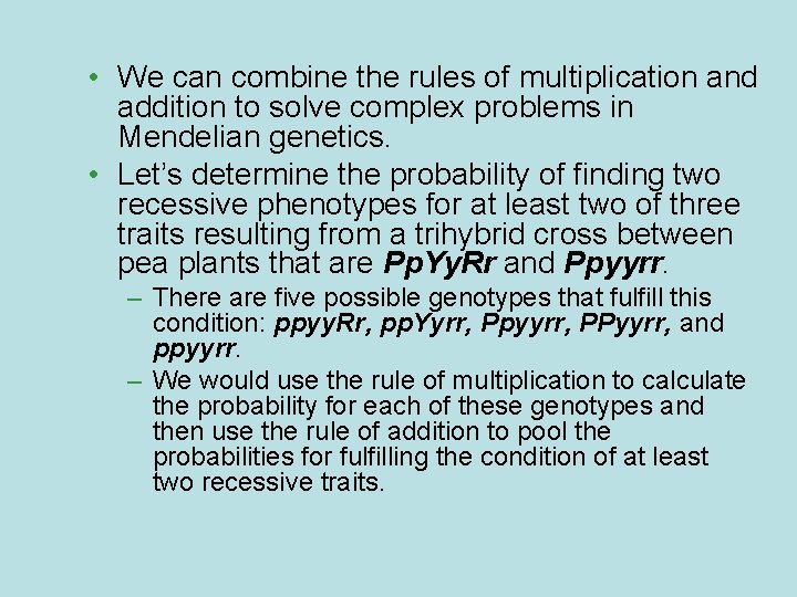  • We can combine the rules of multiplication and addition to solve complex