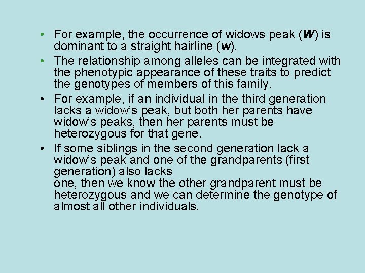  • For example, the occurrence of widows peak (W) is dominant to a