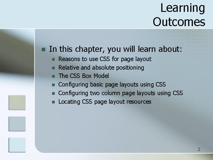 Learning Outcomes n In this chapter, you will learn about: n n n Reasons