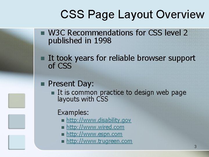 CSS Page Layout Overview n W 3 C Recommendations for CSS level 2 published