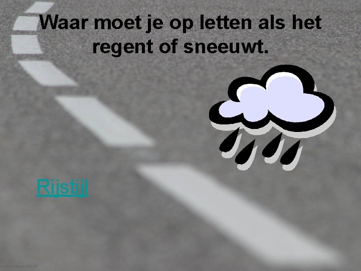 Waar moet je op letten als het regent of sneeuwt. Rijstijl 