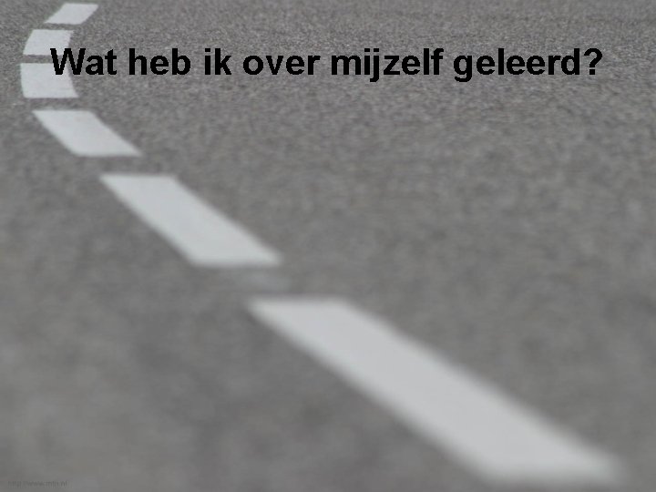 Wat heb ik over mijzelf geleerd? 