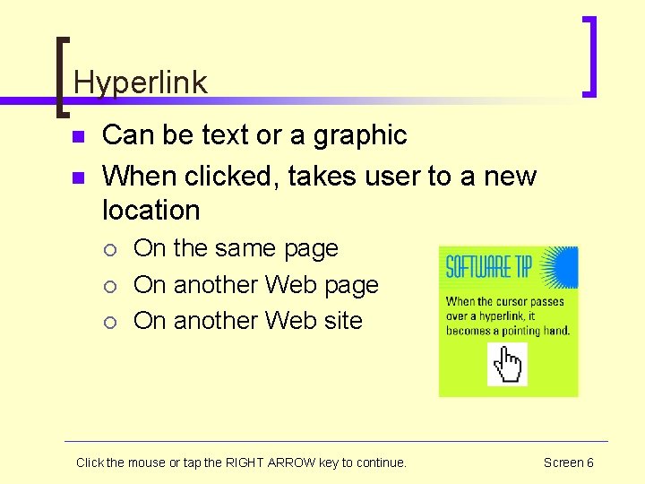 Hyperlink n n Can be text or a graphic When clicked, takes user to