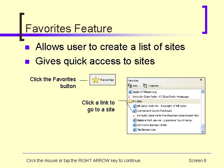 Favorites Feature n n Allows user to create a list of sites Gives quick